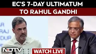 Election Commission Press | Affidavit Or Apology: EC's 7-Day Ultimatum To Rahul Gandhi