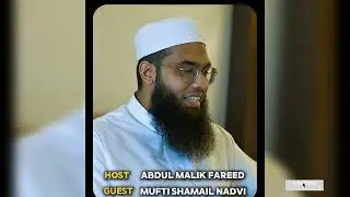 Part 1|| Mufti Shamail Nadvi and Abdul Malik Fareed Islamic Podcast || #islamic #muftishamailnadwi 