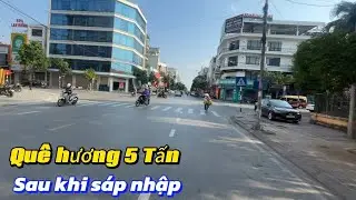 Những thay đổi của quê hương 5 Tấn sau khi sáp nhập 