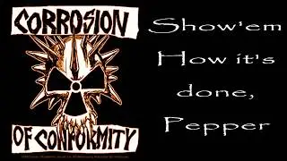Corrosion of Conformity ~ Clean My Wounds (lyrics)