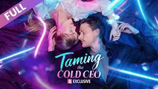 [Full Series]💋Taming the Cold CEO: I Sold Myself to the Cold CEO, Who Happens to be My Forbidden Ex!