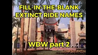 Extinct WDW Attractions Fill in the Blank Trivia - Disney Trivia