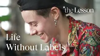 Life Without Labels | The Lesson