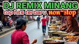 DJ REMIX MINANG TOP HITS TERBARU 2025 NONSTOP
