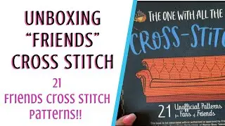 Unboxing FRIENDS &ldquo;The One with All the Cross Stitch!&rdquo; 21 Cross Stitch Patterns 🛋 🦞