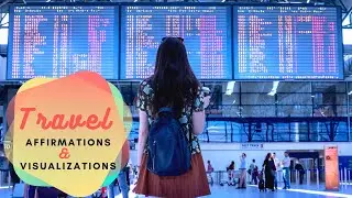 Travel Affirmations & Visualizations - Manifest Your Dream Vacation!