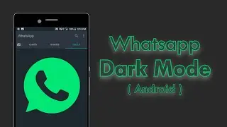 Whatsapp Dark Mode - Android (Beta) !!