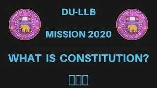 DU LLB || What is Constitution? || 4-8 Marks || very Important || 🔥🔥🔥
