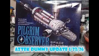 Aztek Dummy Update 1/23/26 - Pilgrim Observer - Part 1