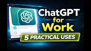 How to Use ChatGPT for Everyday Work (5 Practical Examples)