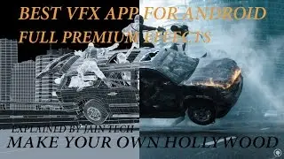 Top Vfx App For Android I Make Your Own Hollywood I Explained