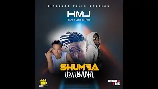 Hmj Ft Y Celeb & Thuz Shumba Umusana Prod  By T Rux~1