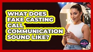 What Does Fake Casting Call Communication Sound Like?