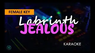 Labrinth - Jealous (FEMALE KEY) (Karaoke)