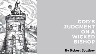 God's Judgement on a Wicked Bishop by Robert Southey --Rendition ( Summary in Description )