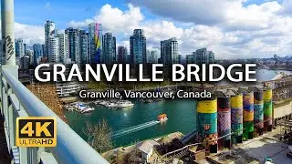 [4K] The Granville Bridge | Vancouver Canada | Walking Tour | Island Times