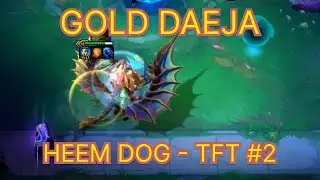 GOLD Daeja in a MASTERS game | GG Homies | Heem Dog TFT #2