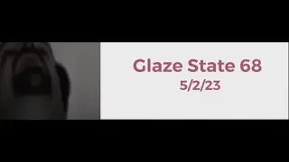 Glaze State #68 - Take a seat while we watch DSP mald about  getting caught beating his meat