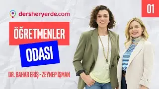 ÖĞRETMENLER ODASI 1. Bölüm w/ Dr. Bahar Eriş & Zeynep İşman