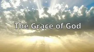 The Grace of God