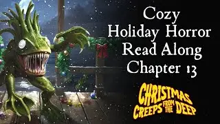 Christmas Creeps from the Deep CH 13 cozy horror read along for grownups #scifiaudiobook