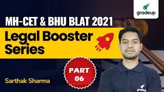 MH-CET & BHU BLAT 2021 | Legal Reasoning | Part &ndash; 6 | Sarthak Sharma | Gradeup
