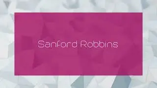 Sanford Robbins - appearance