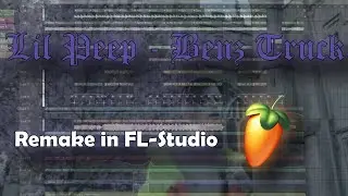 Lil Peep - Benz Truck (Remake in FL-Studio)