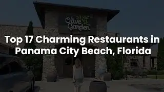 Top 17 Charming Restaurants in Panama City Beach, Florida