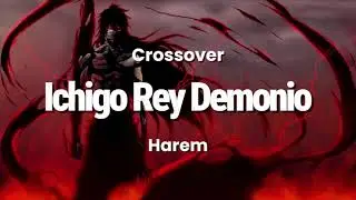 Ichigo el Nuevo Rey Del Inframundo|Harem|Capitulo 57-60|Bleach - DxD Crossover