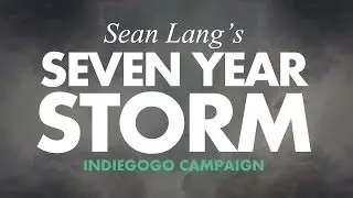 Seven Year Storm Crowdfunding Campaign