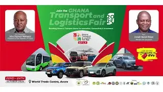 CLOSURE OF  GHANA TRANSPORT & LOGISTICS FAIR 2025 - WORLD TRADE CENTER, ACCRA