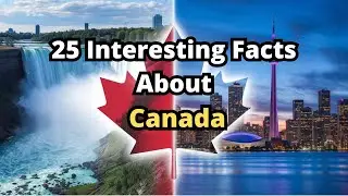 25 Interesting Facts About Canada