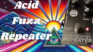 Acid Fuzz Repeater Pedal Review