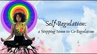 How Would You Help? Self-Regulation as a Stepping Stone to Co-Regulation Webinar on April 3, 2024