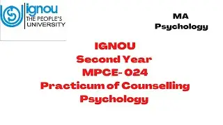 PRACTICUM OF COUNSELLING PSYCHOLOGY(MPCE-024) SECOND YEAR
