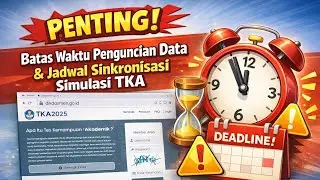 PENTING! Batas Waktu Penguncian Data & Jadwal Sinkronisasi Simulasi TKA