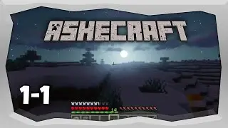 Ashecraft Season 1, Ep. 1--Exploration