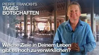 Welche Ziele in deinem Leben gibt es noch zu verwirklichen?