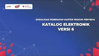 Sosialisasi Penerapan Master Produk Penyedia pada Katalog Elektronik V6