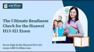 The Ultimate Readiness Check for the Huawei H13-321 Exam