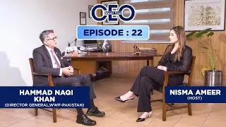 Mr. Hammad Naqi Khan | Director General of WWF Pakistan | Meet the CEO&ndash; Full Episode