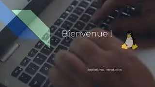 Linux Section 1  0  Bienvenue