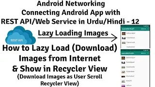Android REST API-12 | How to Lazy Load (Download) Images & Show in RecyclerView | U4Universe
