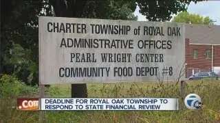 Deadline for Royal Oak Township to respond to state financial review