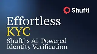 Effortless KYC: Shufti&rsquo;s AI-Powered Identity Verification