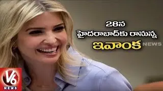 Ivanka Trump's Hyderabad Tour Schedule Confirmed | V6 News