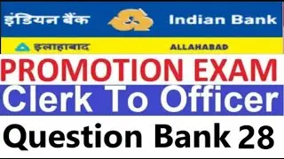 Indian Bank Promotion Exam Clerk To Officer [Question Bank 28]