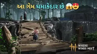 Where Winds Meet Gameplay in Gujarati 🎮 Explosive Open World