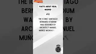 Real Madrid -  Facts You Didn't Know!